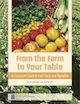From the Farm to Your Table: A Consumers Guide to Fresh Fruits & Vegetables PDF
